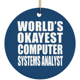 World's Okayest Computer Systems Analyst - Circle Ornament