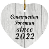 Construction Foreman Since 2022 - Heart Ornament F