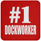 Number One #1 Dockworker - Drink Coaster