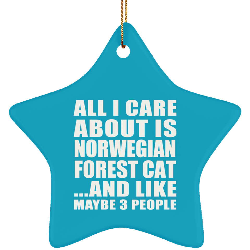 All I Care About Is Norwegian Forest Cat - Star Ornament