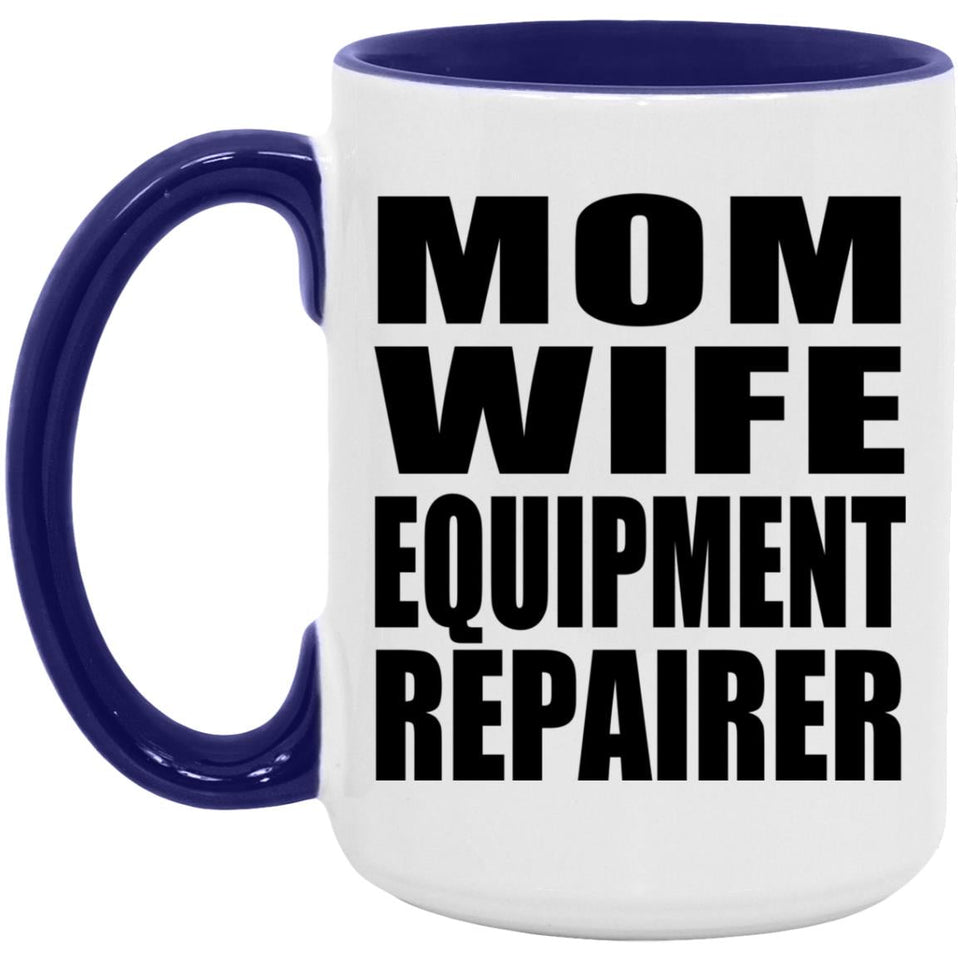 Mom Wife Equipment Repairer - 15oz Accent Mug Purple
