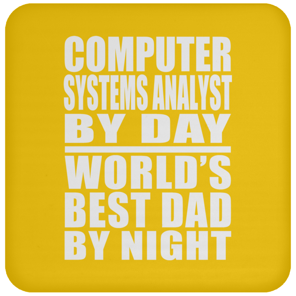 Computer Systems Analyst By Day World's Best Dad By Night - Drink Coaster