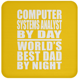 Computer Systems Analyst By Day World's Best Dad By Night - Drink Coaster
