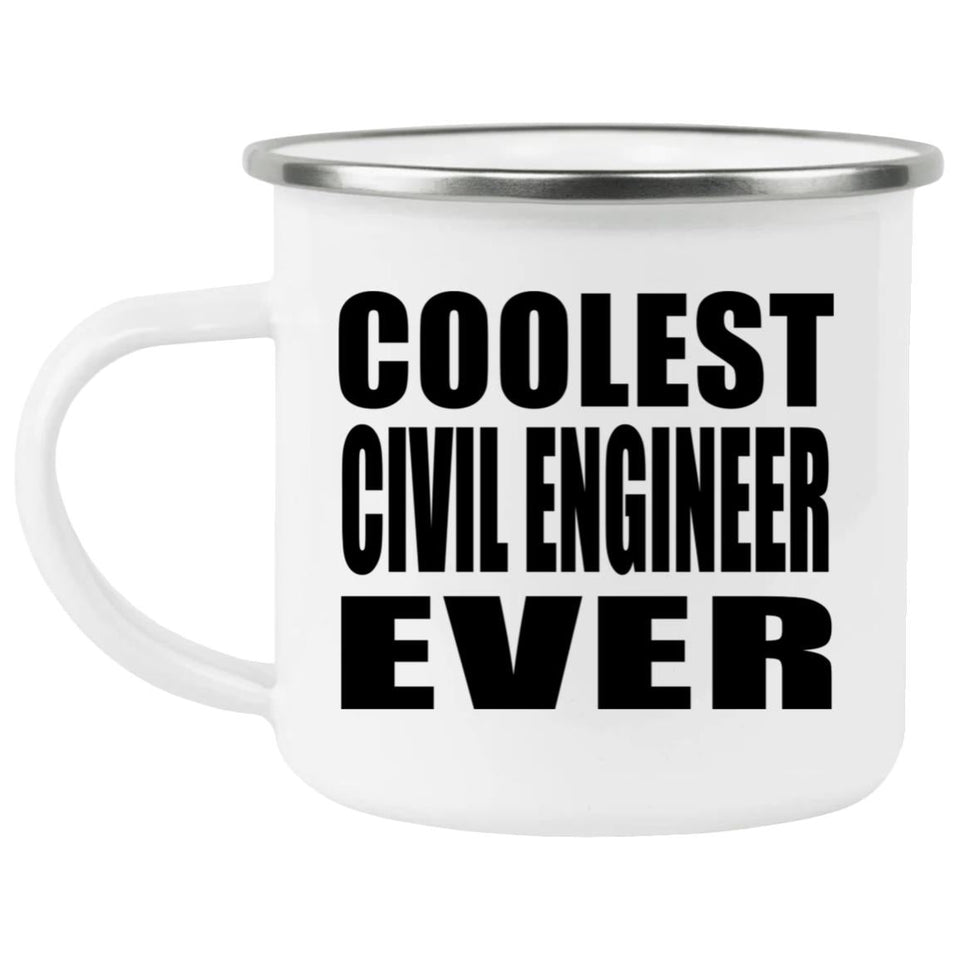 Coolest Civil Engineer Ever - 12oz Camping Mug