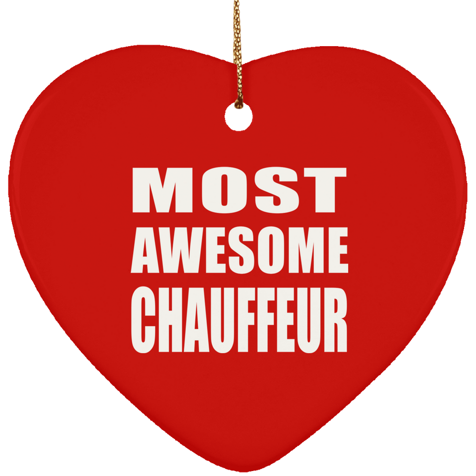 Most Awesome Chauffeur - Heart Ornament