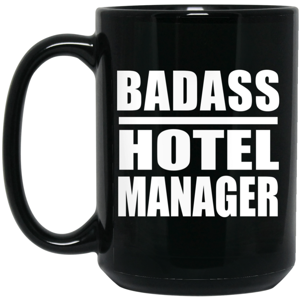 Badass Hotel Manager - 15oz Coffee Mug Black