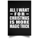 All I Want For Christmas Is More Magic Trick - Poster Portrait