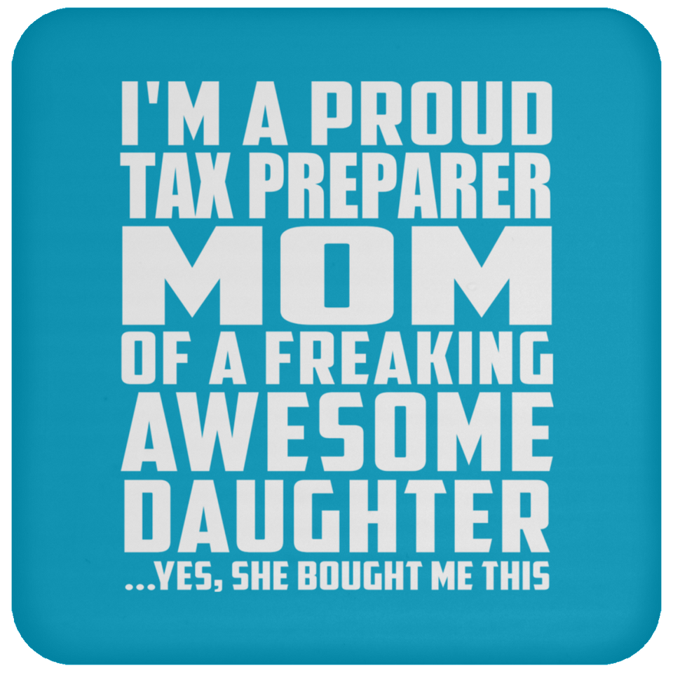 Proud Tax Preparer Mom Of Awesome Daughter - Drink Coaster
