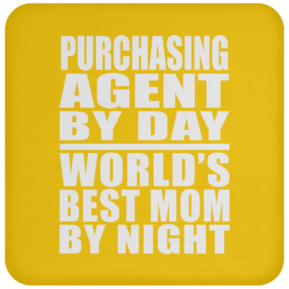 Purchasing Agent By Day World's Best Mom By Night - Drink Coaster