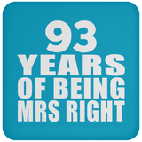 93rd Anniversary 93 Years Of Being Mrs Right - Drink Coaster