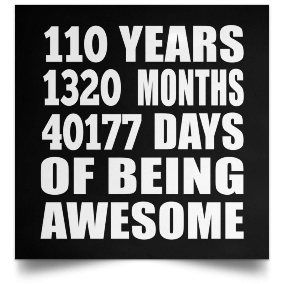 110th Birthday 110 Years 1320 Months 40177 Days Of Awesome - Poster Square