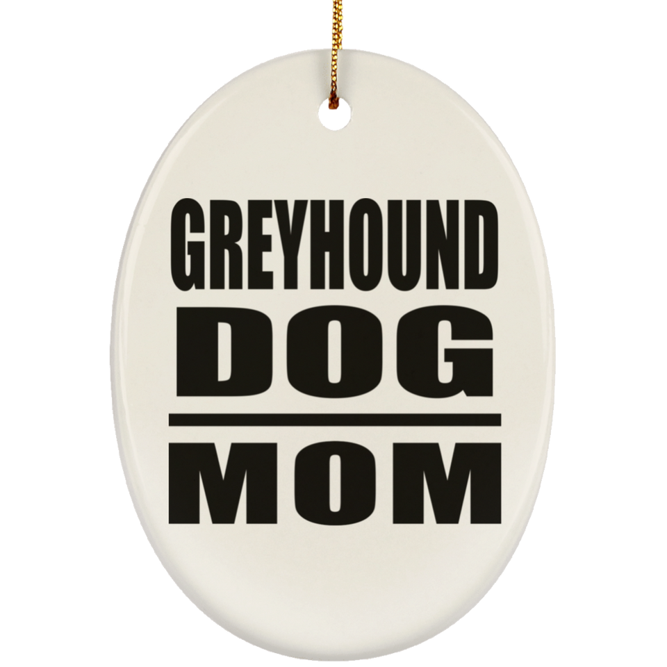 Greyhound Dog Mom - Oval Ornament