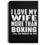 I Love My Wife More Than Boxing - Canvas Portrait