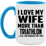 I Love My Wife More Than Triathlon - 15oz Accent Mug Blue