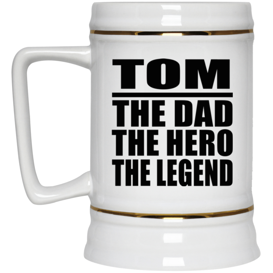 Tom The Dad The Hero The Legend - Beer Stein