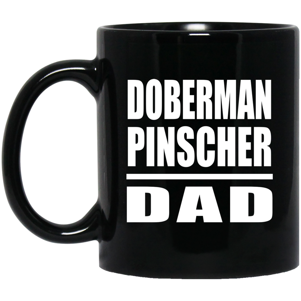 Doberman Pinscher Dad - 11oz Coffee Mug Black