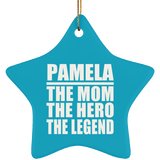Pamela The Mom The Hero The Legend - Star Ornament