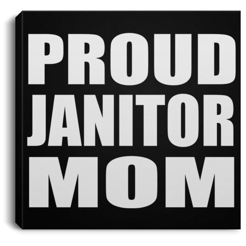 Proud Janitor Mom - Canvas Square