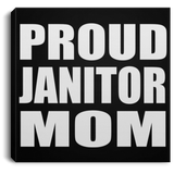 Proud Janitor Mom - Canvas Square