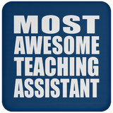 Most Awesome Teaching Assistant - Drink Coaster
