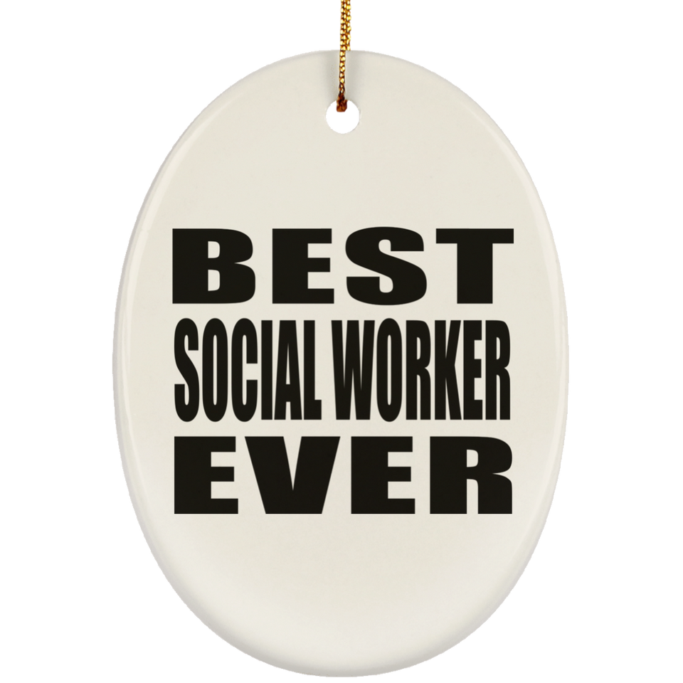 Best Social Worker Ever - Oval Ornament