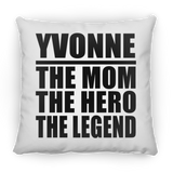 Yvonne The Mom The Hero The Legend - Throw Pillow