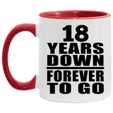 18th Anniversary 18 Years Down Forever to Go - 11oz Accent Mug Red