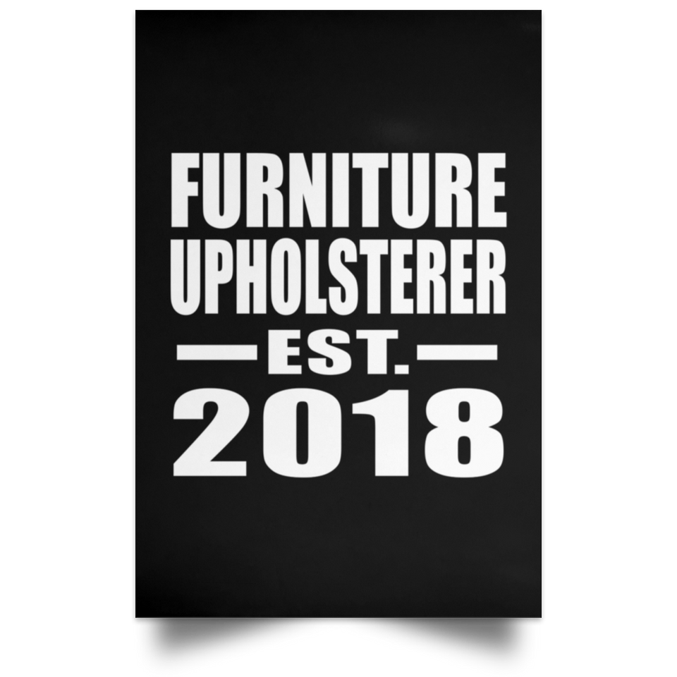Furniture Upholsterer Established EST. 2018 - Poster Portrait