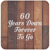 60th Anniversary 60 Years Down Forever To Go - Drink Coaster E