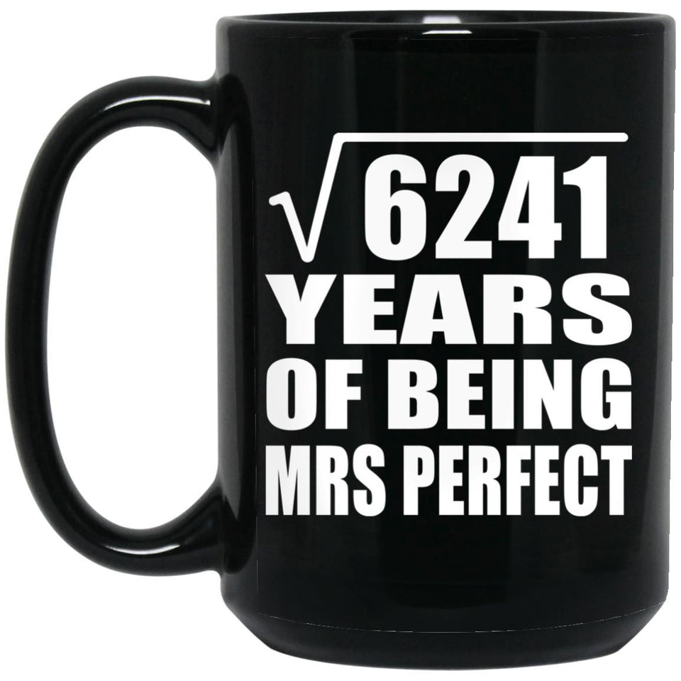 79th Anniversary Square Root of 6241 Years of Mrs Perfect - 15oz Coffee Mug Black