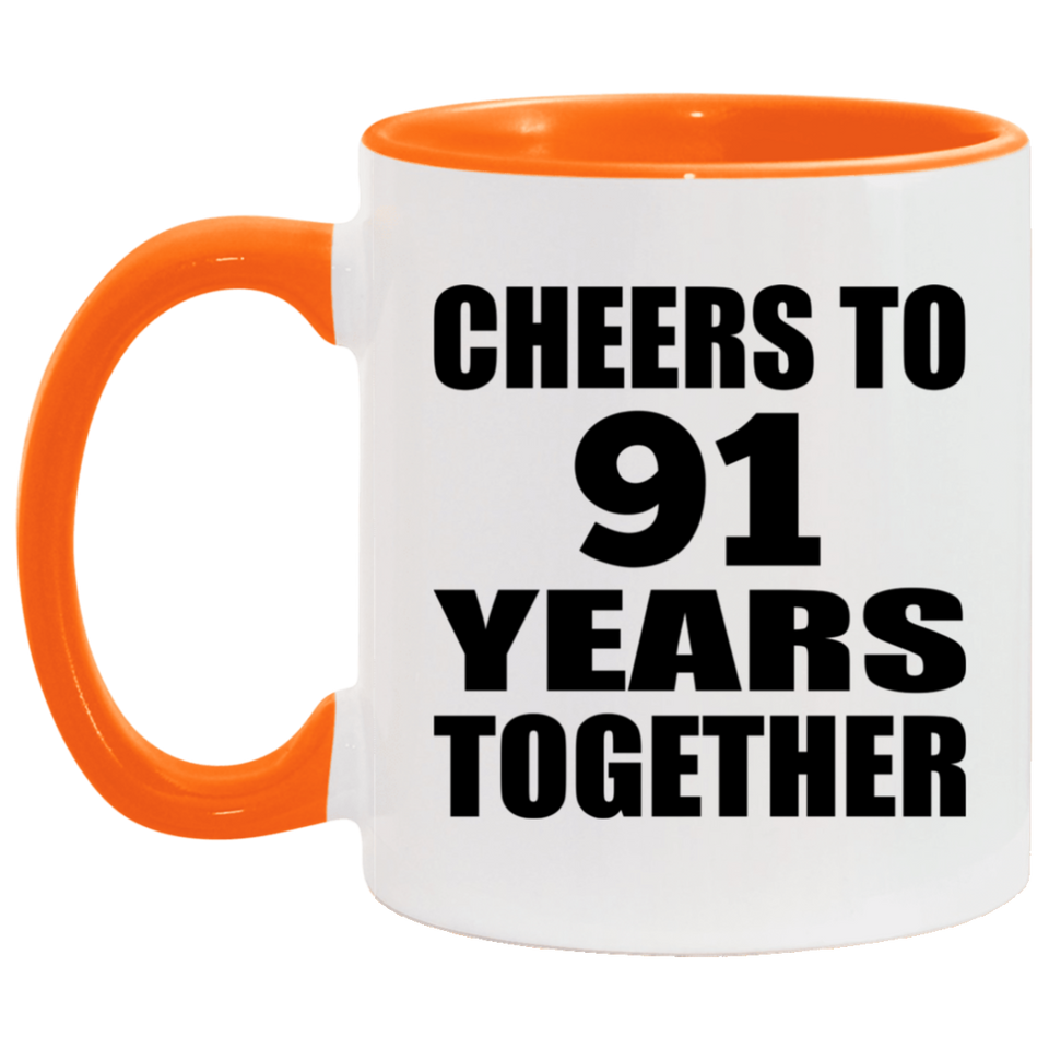 91st Anniversary Cheers To 91 Years Together - 11oz Accent Mug Orange