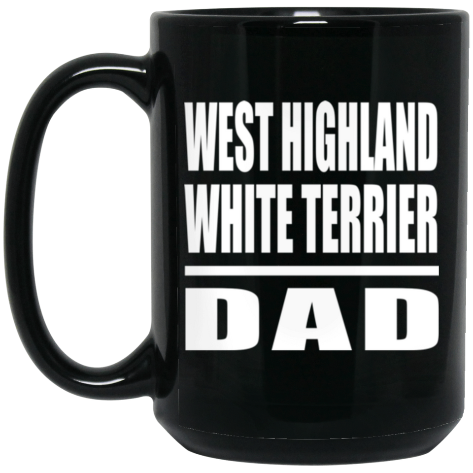 West Highland White Terrier Dad - 15oz Coffee Mug Black