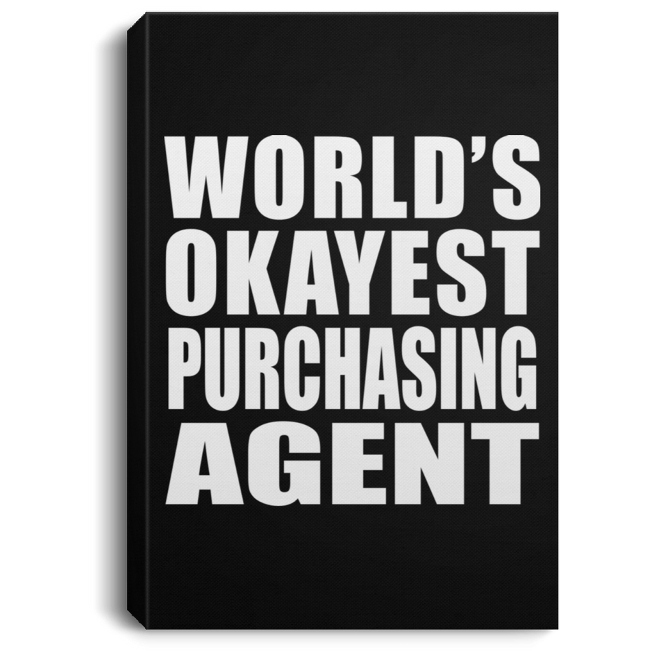 World's Okayest Purchasing Agent - Canvas Portrait