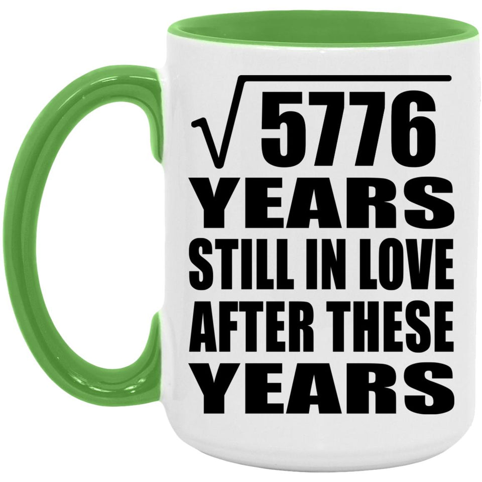 76th Anniversary Square Root of 5776 Years Still In Love - 15oz Accent Mug Green