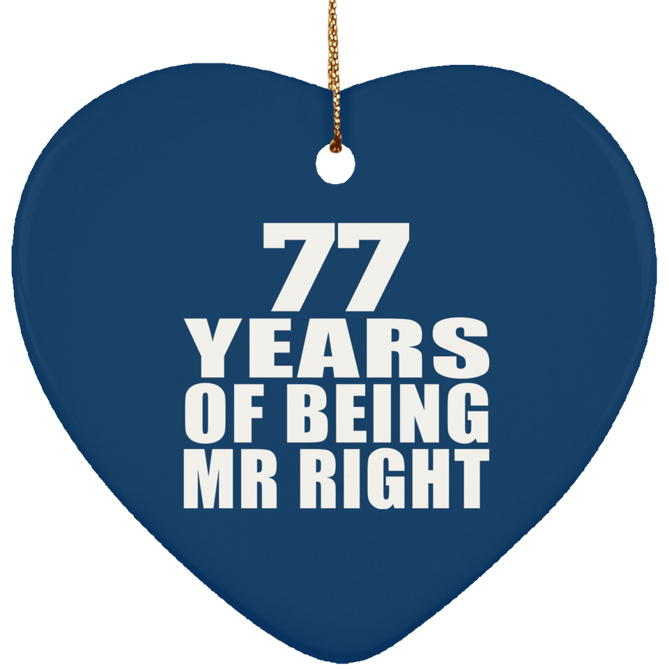 77th Anniversary 77 Years Of Being Mr Right - Heart Ornament