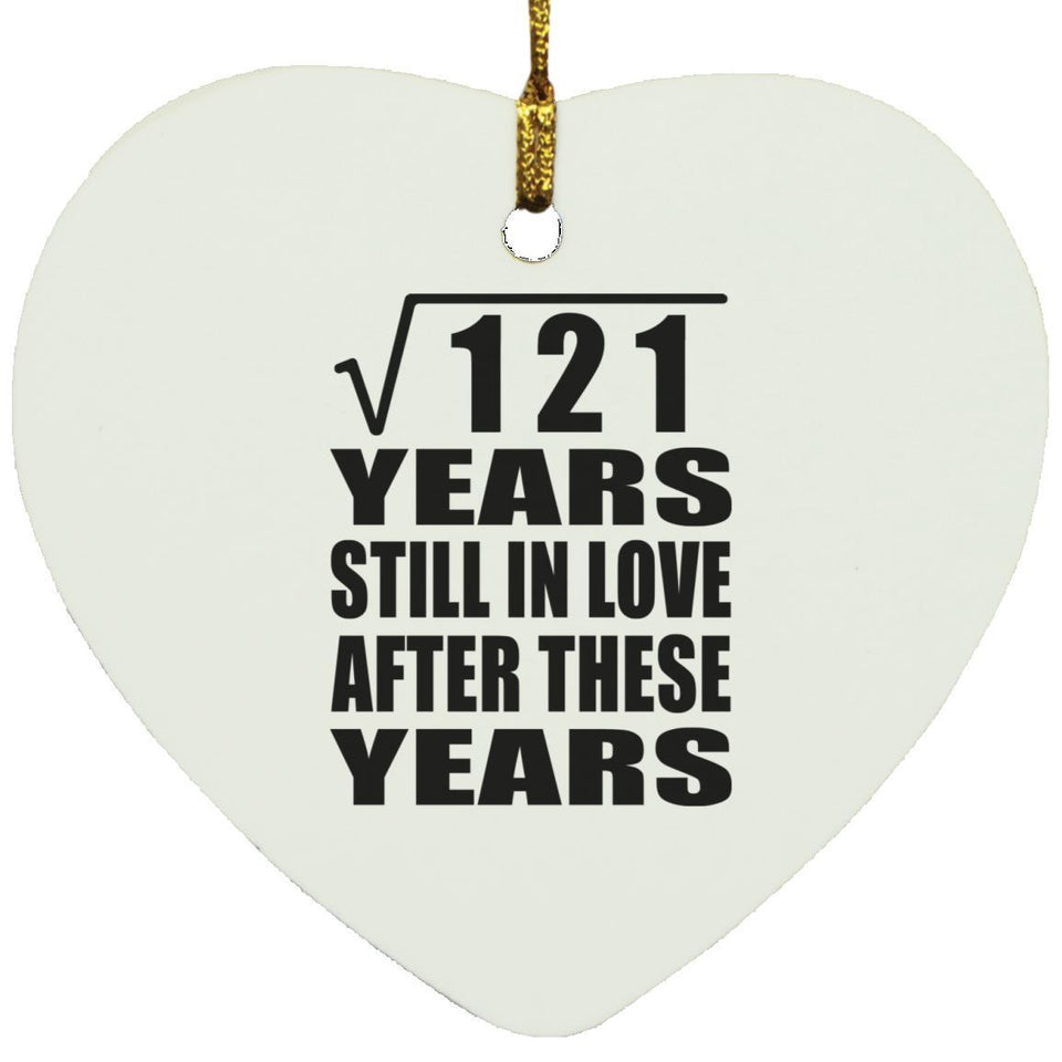 11th Anniversary Square Root of 121 Years Still In Love - Heart Ornament