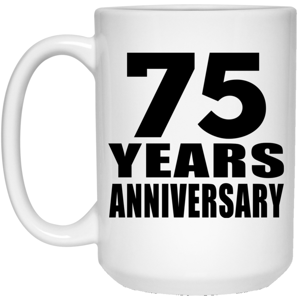 75th Anniversary 75 Years - 15 Oz Coffee Mug