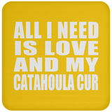 All I Need Is Love And My Catahoula Cur - Drink Coaster