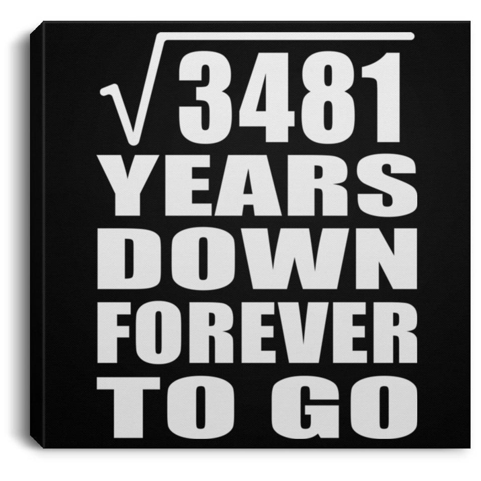 59th Anniversary Square Root of 3481 Years Down Forever To Go - Canvas Square