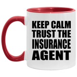 Keep Calm and Trust The Insurance Agent - 11oz Accent Mug Red