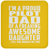 Proud Pilot Dad Of Awesome Daughter - Drink Coaster