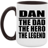 Dan The Dad The Hero The Legend - 15oz Accent Mug Black