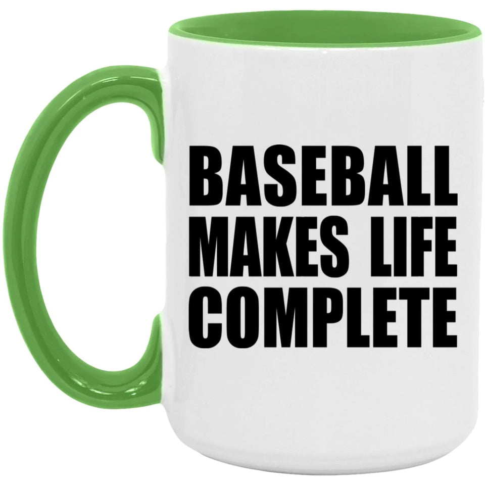 Baseball Makes Life Complete - 15oz Accent Mug Green