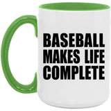 Baseball Makes Life Complete - 15oz Accent Mug Green