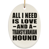 All I Need Is Love And A Transylvanian Hound - Oval Ornament