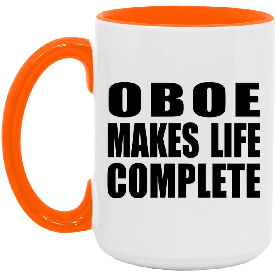 Oboe Makes Life Complete - 15oz Accent Mug Orange