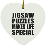 Jigsaw Puzzles Makes Life Special - Heart Ornament