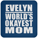 Evelyn World's Okayest Mom - Drink Coaster