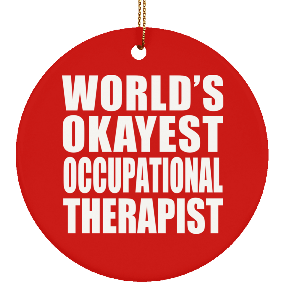 World's Okayest Occupational Therapist - Circle Ornament