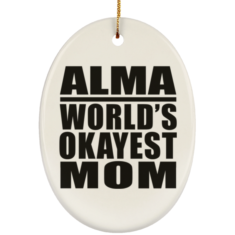 Alma World's Okayest Mom - Oval Ornament